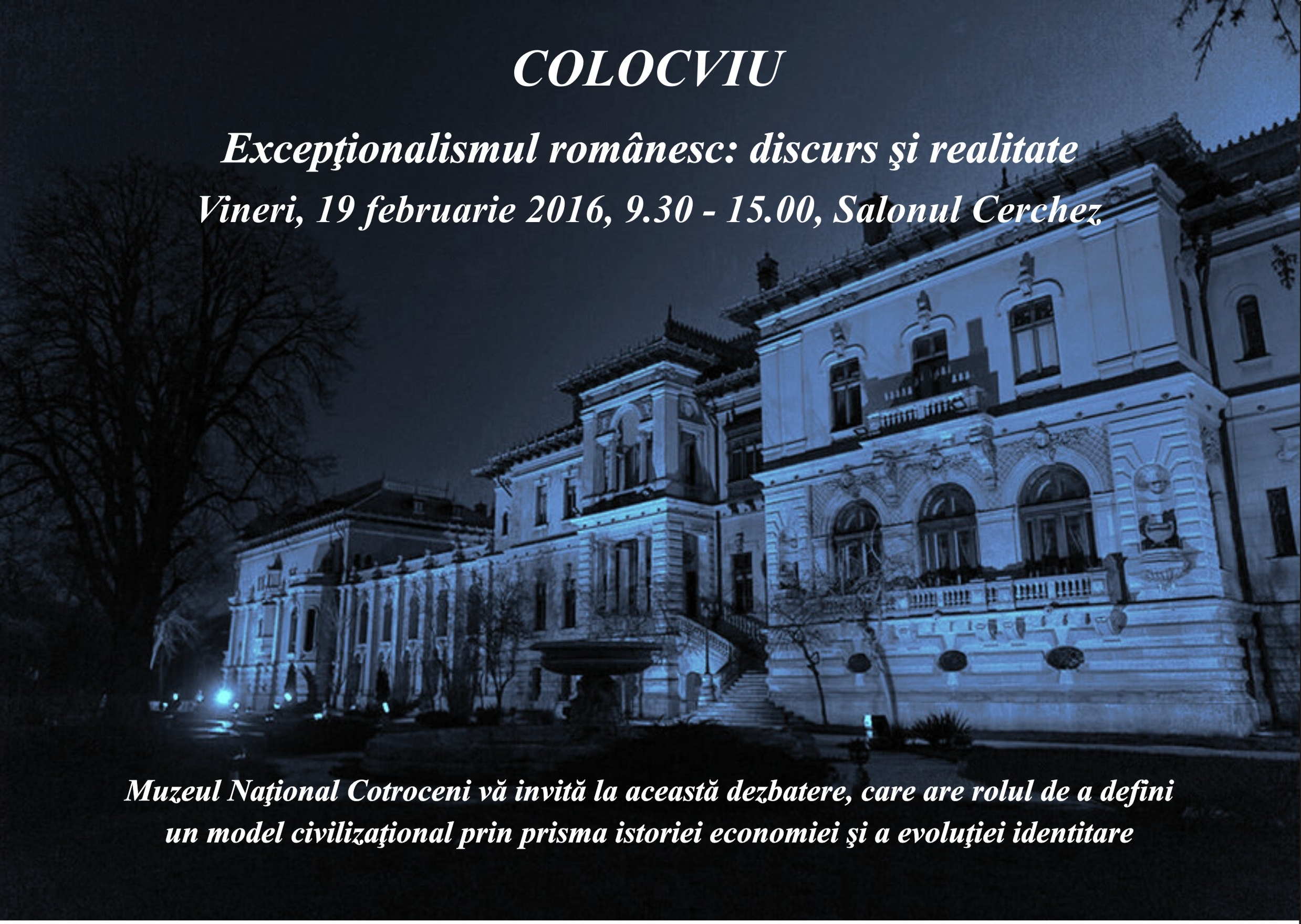 You are currently viewing Colocviul „Excepţionalismul românesc: discurs şi realitate“ la Muzeul Naţional Cotroceni